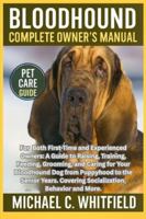 BLOODHOUND COMPLETE OWNER’S MANUAL: For Both First-Time and Experienced Owners: A Guide to Raising, Training, Feeding, Grooming, and Caring for Your ... Covering Socialization, Behavior and More. B0G4R2B87X Book Cover
