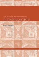 A Critical Commentary on The Taktika of Leo VI 0884023915 Book Cover