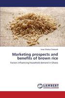 Marketing prospects and benefits of brown rice 3659588997 Book Cover