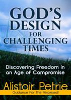 God's Design for Challenging Times 0987089102 Book Cover