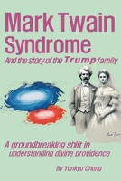 Mark Twain Syndrome: And the story of the Trump family B0F3XTT6VJ Book Cover