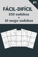 FÁCIL-DIFÍCIL 250 sudokus + 10 mega-sudokus B0CH25MG9P Book Cover
