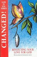 Changed! (God in You Bible Study Series) 0891090967 Book Cover