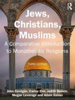 Jews, Christians, Muslims: A Comparative Introduction to Monotheistic Religions 1032961732 Book Cover