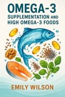 Omega-3 Supplementation and High Omega-3 Foods B0DWT1G3RW Book Cover