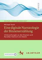 Eine Digitale Narratologie Der Binnenerzählung: Untersuchungen Zu Den Dramen Und Novellen Heinrich Von Kleists 3662670356 Book Cover