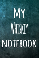 My Whiskey Notebook: The perfect way to record your hobby - 6x9 119 page lined journal! 1695883853 Book Cover