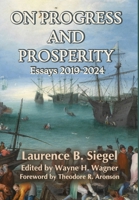 On Progress and Prosperity: Essays 2019-2024 1736148435 Book Cover