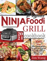 Ninja Foodi Grill Cookbook 2020: 300 Quick-to-Make Recipes for Indoor Grilling & Air Frying 1914162269 Book Cover