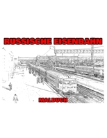 Russische Eisenbahn: Malbuch 1087336643 Book Cover