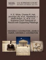 H. E. White, Charles R. Hall, Jennings Lilly, et al., Appellants, v. Albert Anson, Jr., et al. U.S. Supreme Court Transcript of Record with Supporting Pleadings 127041707X Book Cover