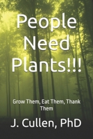 Pepple Need Plants!!!: Grow Them, Eat Them, Thank Them B0GHRM4G1K Book Cover