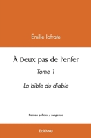 À Deux pas de l'enfer: La bible du diable (French Edition) 2414553766 Book Cover
