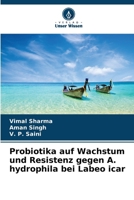 Probiotika auf Wachstum und Resistenz gegen A. hydrophila bei Labeo icar (German Edition) 6200450587 Book Cover