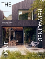 The Reimagined Home: Sustainable Spaces Created with Joy 1784889695 Book Cover