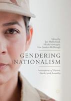 Gendering Nationalism: Intersections of Nation, Gender and Sexuality 3030095576 Book Cover