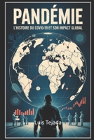 Pandémie: L'Histoire du Covid-19 et son Impact Global (French Edition) B0F3PGNLJQ Book Cover