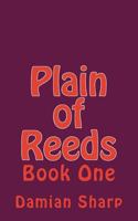 Plain of Reeds: Book One 1492301078 Book Cover