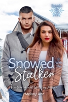 Snowed In With The Stalker (Snowed In Trilogy) 1961966751 Book Cover
