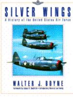 Silver Wings: A History of the United States Air Force 0671785370 Book Cover