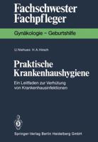 Praktische Krankenhaushygiene: Ein Leitfaden Zur Verhutung Von Krankenhausinfektionen 3540154493 Book Cover