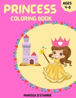 PRINCESS Coloring Book - Ages 4-8: Coloring book for girls with princess and castles B08LT8D4M9 Book Cover