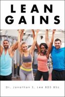 Lean Gains: The Science Behind Fat Loss and Muscle Gain 152463493X Book Cover