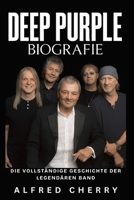 Deep Purple Biografie: Die vollständige Geschichte der legendären Band B0FW4CQ2GT Book Cover