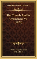 The church and its ordinances 0548713669 Book Cover