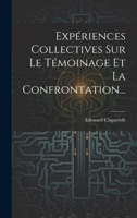 Expériences Collectives Sur Le Témoinage Et La Confrontation... 1279987057 Book Cover