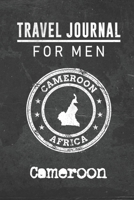 Travel Journal for Men Cameroon: 6x9 Travel Notebook or Diary with prompts, Checklists and Bucketlists perfect gift for your Trip to Cameroon for every your Man, Husband or Boyfriend 1712759973 Book Cover