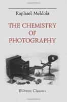 The Chemistry of Photography 0559340389 Book Cover