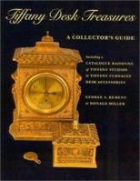 Tiffany Desk Treasures: A Collector's Guide Including a Catalogue Raisonne of Tiffany Studios and Tiffany Furnaces Desk Accessories 1555952178 Book Cover