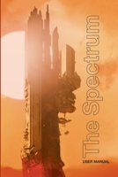 The Spectrum - User Manual: from Retro Games Limited 1837919704 Book Cover