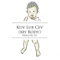 Kuv Lub Cev (My Body) 1796238171 Book Cover