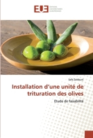 Installation d’une unité de trituration des olives: Etude de faisabilité 6139544912 Book Cover