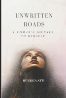 Unwritten Roads: A Woman’s Journey to Herself B0F12L6M6L Book Cover