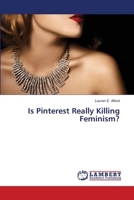 Is Pinterest Really Killing Feminism? 3659407178 Book Cover