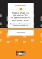 Kreative Wege zum literarischen Text im Spanischunterricht: Enrique Paez: "Abdel. Beispiele zum Themenschwerpunkt "movimientos migratorios 3959930143 Book Cover