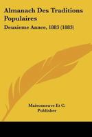Almanach Des Traditions Populaires: Deuxieme Annee, 1883 (1883) 1160780080 Book Cover