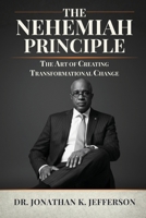 The Nehemiah Principle – The Art of Creating Transformational Change 1971999156 Book Cover