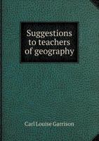 Suggestions to Teachers of Geography 137325484X Book Cover