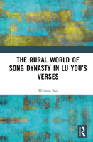 The Rural World of Song Dynasty in Lu You’s Verses 1032916885 Book Cover