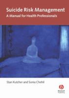 Suicide Risk Management: A Manual for Health Professionals 1405153695 Book Cover