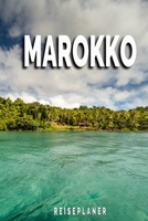 Marokko - Reiseplaner: Urlaubsplaner für deine Reise | Checklisten | Kontaktdaten | Packliste | Platz für Fotos und Zeichnungen | 108 Seiten | 6" x 9" (ca. Din-A5) (German Edition) 1675141266 Book Cover