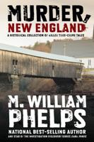 Murder, New England: A Historical Collection of Killer True-Crime Tales 0762778431 Book Cover