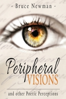 Peripheral Visions: and Other Poetic Perceptions 1511925140 Book Cover