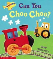 Can You Choo-choo? 0439394856 Book Cover