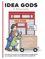 Idea Gods: A Biography 1039124151 Book Cover