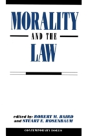 Morality and the Law (Contemporary Issues in Philosophy) 0879754745 Book Cover